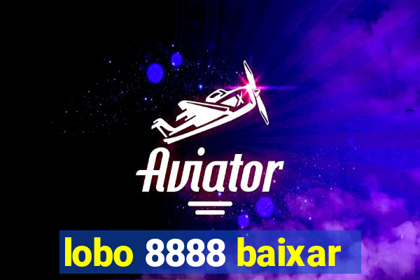 lobo 8888 baixar